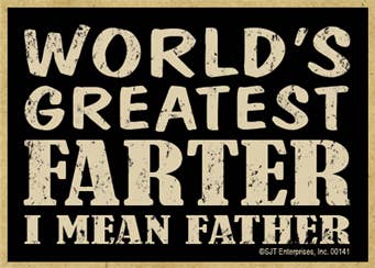 World's Greatest Farter, I Mean Father Wood Magnet